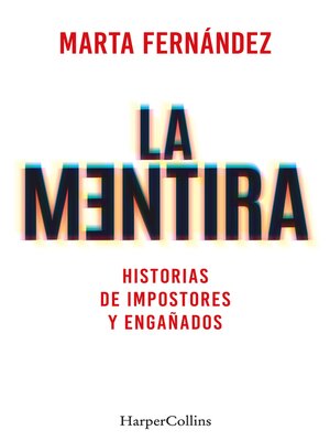 cover image of La mentira. Historias de impostores y engañados
